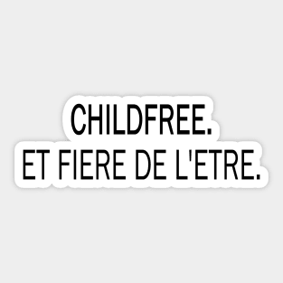Childfree and proud of it Sticker
